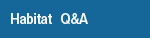 Habitat Q&A